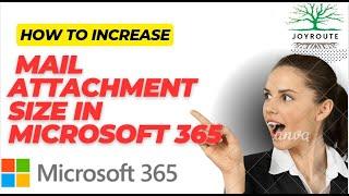 How to Increase Mail Attachment Size in Microsoft 365 |#microsoft365 |#exchangeonline