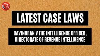 Ravindran V The Intelligence Officer, Directorate of Revenue Intelligence | Latest Case Laws