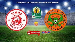 #LIVE:SIMBA SC ( 1 ) ( 1 ) RS BERKANE ( FAINALI YA PILI KOMBE LA SHIRIKISHO AFRIKA )