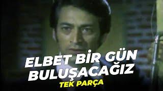 Elbet Bir Gün Buluşacağız | Adnan Şenses Hülya Şengül Eski Türk Filmi Full İzle