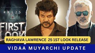 Raghava Lawrence 25th movie 1st look | Vidaa muyarchi update | guru plex