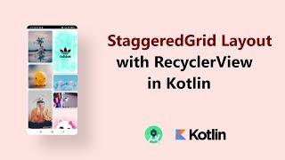 Recycler View With StaggeredGrid Layout in Kotlin | Android Studio 2022 |