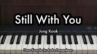 Still With You - Jung Kook | Piano Karaoke by Andre Panggabean