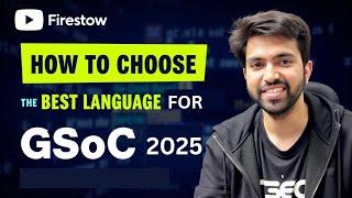 How to Choose the Best Language & Project for GSoC 2025 