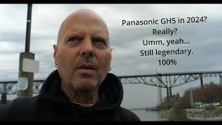 Why it's so smart to own a Panasonic GH5 in 2024. (My final thoughts on this subject.)