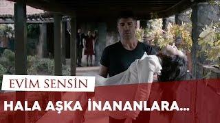 Hala Aşka İnananlara - Evim Sensin