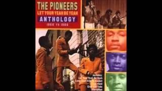 The Pioneers - Let Your Yeah Be Yeah