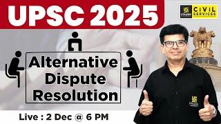 UPSC EXAM 2025 | Alternative Dispute Resolution (ADR) | Sudesh Sir | UPSC UTKARSH