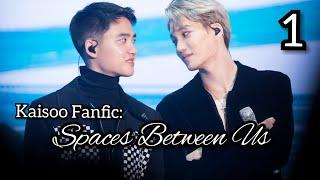 Kaisoo FanFic: Spaces Between Us Part 1