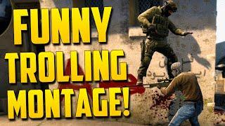 FUNNY TROLLING MONTAGE! - CSGO Funny Moments