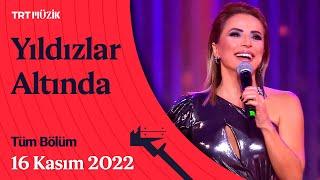  Ayşen Birgör ile Yıldızlar Altında | 16 Kasım 2022 | Tüm Bölüm #YıldızlarAltında