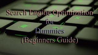 SEO for Dummies Beginners Guide