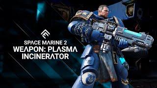 Space Marine 2 - Plasma Incinerator