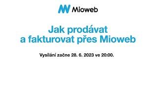 Jak prodávat a fakturovat přes Mioweb