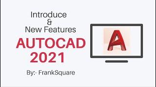 Introducing Autocad 2021 | New Features of Autocad 2021