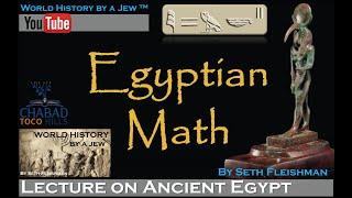 Egyptian Math (Extended Version) by Seth Fleishman / World History by a Jew™