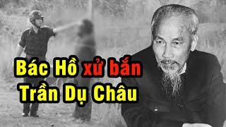 Đại Án Tham Nhũng Rúng Động Một Thời - Bác Hồ Đau Đớn Ký Án Tử Đại Tá Trần Dụ Châu