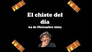 El chiste del día 24 de Diciembre 2024