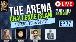 The Arena | Challenge Islam | Defend your Beliefs - Episode 77