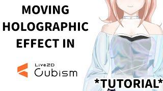 LIVE2D TUTORIAL: HOLOGRAPHIC EFFECT