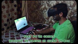 How to Play PC VR Games in Cheap VR box