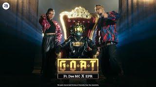 G.O.A.T ft. EPR x Dee MC (Greatest of All Tournaments)