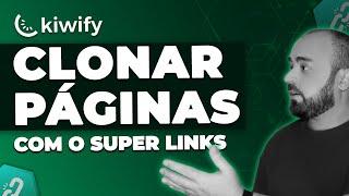 COMO CLONAR PÁGINA NA KIWIFY COM O PLUGIN SUPER LINKS