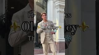 How To Dress Old Money This Winter #oldmoney #oldmoneyaesthetic #menfashion #outfitideas #fashion
