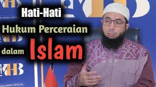 Hukum Perceraian dalam Islam - Ustadz Khalid Basalamah