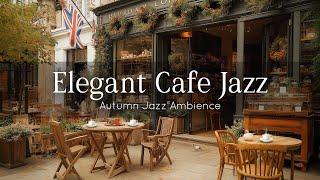 Deep Relaxation with Elegant Cafe Jazz - Smooth Jazz & Outdoor Fall Coffee Shop for Study, Work