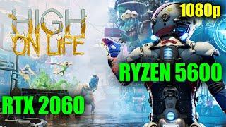 High on Life - RTX 2060 & Ryzen 5600 [1080p]