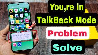 Realme P2 Pro 5g Youre In Talkback Mode Problem Solve