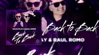 Maxx Play & Raul Romo - Back To Back (Original) House, Deep House Music.