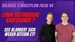 Historische Kaufchance bei LVMH ? / SEC blamiert sich wegen Bitcoin ETF / Boeing mit neuem Desaster