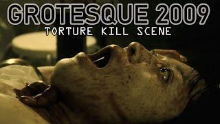 GROTESQUE 2009 - TORTURE KILL SCENE