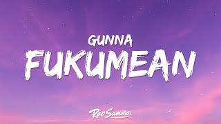 Gunna - fukumean (Lyrics)