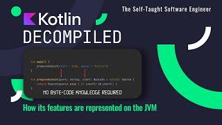 Kotlin: Decompiled – How its features are represented on the JVM