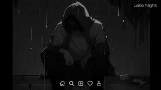 Late Night Songs Playlist  - Slowed sad songs playlist 2023 - Sad songs that make you cry#latenight