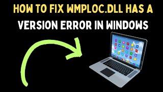 How To Fix WMPLOC.DLL Has A Version Error in Windows 11