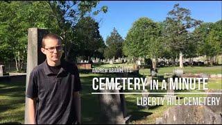 Cemetery in a Minute: Liberty Hill Cemetery