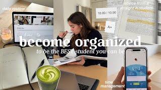 how to become organized to be the BEST student time management, daily routine & motivation tips