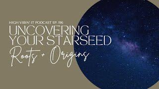 Uncovering Your Starseed Roots with Emily The Mystic