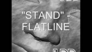 "STAND" -FLATLINE