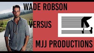 WADE ROBSON VERSUS MJJ PRODUCTIONS -THE CASE EXPLAINED