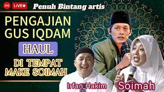 Full Lucu Banget | PENGAJIAN GUS IQDAM TERBARU DI TEMPAT SOIMAH | IRFAN HAKIM DATANG