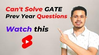 Can't Solve GATE Previous Year Questions? | GATE CSE Preparation Strategy | #Shorts