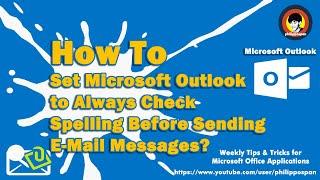 How To Set Microsoft Outlook To Always Check Spelling Before Sending E-Mail Messages?