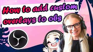 How to Add Custom Overlays to OBS | Streamer Setup