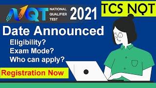 TCS NQT 2021 Date Announced | How & Who Can Apply | Registrations now open | TCS NQT 2021