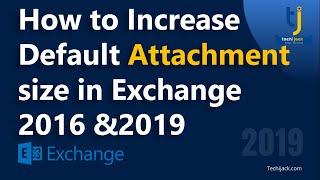 Increase file attachment size exchange 2019 | Send Large Attachments